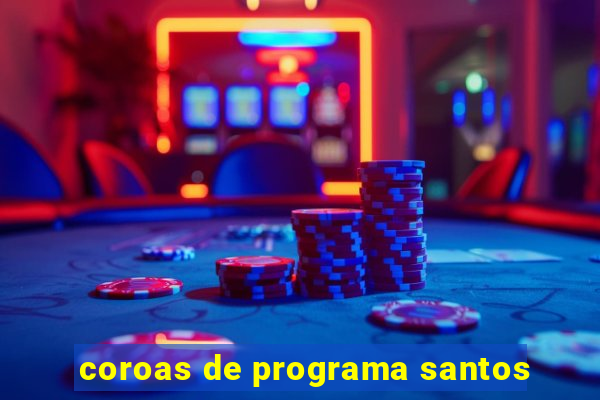 coroas de programa santos